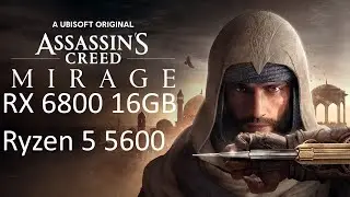 Assassin Creed Mirage RX 6800 16gb Ryzen 5 5600 (non x) Gameplay Benchmark Max Settings