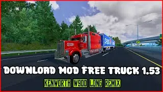 ATS 1.53||DOWNLOAD MOD FREE TRUCK Kenworth W900 Long Remix||