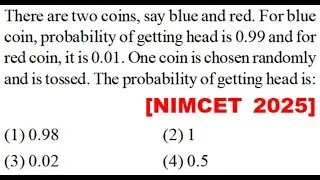 There are two coins, say blue and red. For blue coin, probability of getting head is 0.99 and for