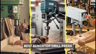 7 Best Benchtop Drill Press 2026: Clean Holes, Zero Wobble
