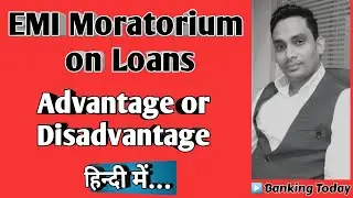EMI Moratorium - Advantage and Disadvantage | Banking Today