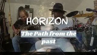 Horizon - The Path to the Past - instrumental Live Looping