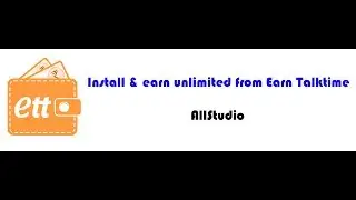 How to install and earn from Earn Talktime ETT