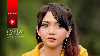 Syahiba Saufa - Aku Rela (Official Music Video)