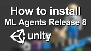 How to install Unity ML Agents Release 8