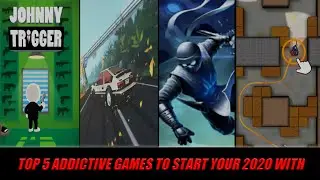 TOP 5 ADDICTIVE GAMES FOR 2020.