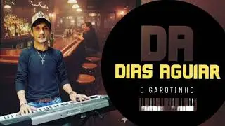 TA FICANDO BOM ...DIAS AGUIAR O GAROTINHO 