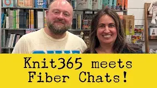 Knit365 x Fiber Chats: When Crafting Friends Finally Meet!