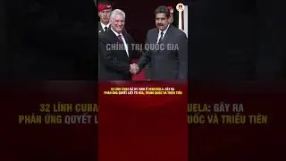 32 Cuban soldiers died in Venezuela, sparking a strong reaction from Russia, China, and North Korea.