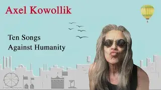 Axel Kowollik - Ten Songs Against Humanity (Trailer)