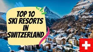 Top 10 Ski Resorts in Swiss 2026 🇨🇭 | Best Swiss Skiing & Alpine Destinations