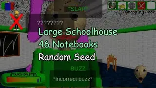 Baldi's Basics + 46 Notebooks Endless Mode (Large Schoolhouse)