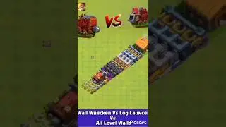 Wall Wrecker Vs log launcher Vs All Level Walls #clashofclans #viral #trending #ytshorts