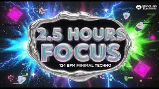Minimal Techno for Deep Focus | 2.5 Hours | 124 BPM Hypnotic Productivity Mix