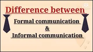 what is formal and informal communication?
