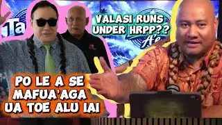 PO LE A SE MAFUA&rsquo;AGA UA TOE ALU AI? / VALASI LEAI SAU MEA E MAUA! / ASIATA & TAUTAI A'E #byelection