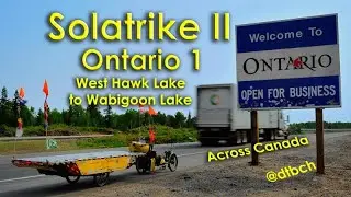 Solatrike II, Canada 20, West Hawk Lake to Wabigoon Lake. Across Canada