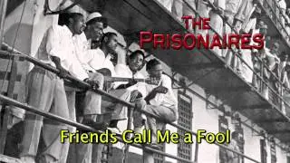 The Prisonaires (Official) - Friends Call Me a Fool