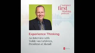 Experience Thinking: An Interview with Tedde van Gelderen, President at Akendi