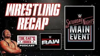 Wrestling Recap | The Cat's Corner Podcast - Ep. 67
