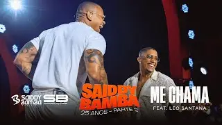 SAIDDY BAMBA | Me Chama feat Leo Santana - DVD 25 Anos, parte 02