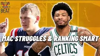 Проблемы Мака Джонса и рейтинг Маркуса Смарта | Boston Sports Beat