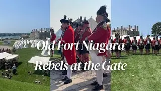Old Fort Niagara Rebels at the Gate Rev War Weekend 2024
