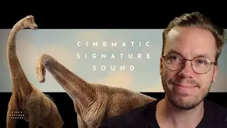 How to create a Cinematic Signature Sound: In the style of Jurassic World Dominion