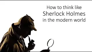 Master Sherlock Holmes' Tactics for Modern Problem-Solving!