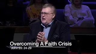 Overcoming A Faith Crisis