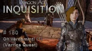 DragonAgeInquisition 180 Oh verdammt 1 Varrics Quest