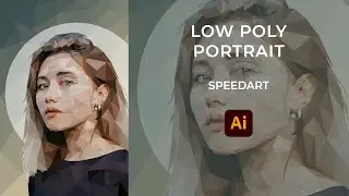 Low Poly Portrait Speed Art | Adobe Illustrator