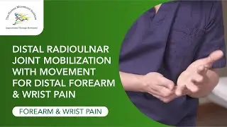 Distal Radioulnar Joint Mobilization with Movement for Distal Forearm & Wrist Pain