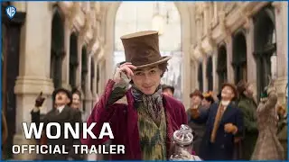 WONKA | Official Trailer