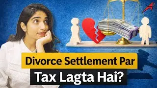 Tax on Divorce Settlement in India | Lump Sum vs Monthly Payments