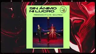 Sin Ánimo Ni Lucro ||| Programa 177 (Lite) - Balatro 2