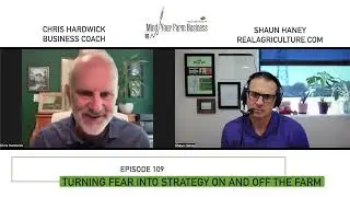 Mind Your Farm Business &mdash; Ep. 109: Turning fear into strategy on and off the farm