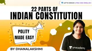 22 Parts of Indian Constitution | Crack UPSC CSE/IAS 2021 | Dhanalakshmi