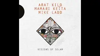 VISIONS OF SELAM (Teaser) // [Arat Kilo + Mamani Keita + Mike Ladd]