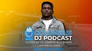 Columbus DJ Podcast 041 with B REDI