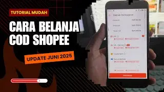 Cara Belanja COD SHOPEE Terbaru Update Juni 2025