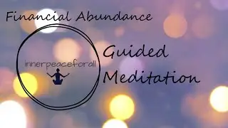 Financial Abundance Guided Meditation and Visualization