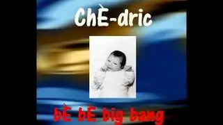 Bé Bé big bang . Ché dric  album 2019