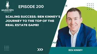 Scaling Success: Ben Kinney&rsquo;s Journey to the Top of the Real Estate Game!