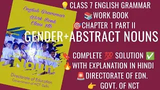 CLASS 7 ENGLISH GRAMMAR 🔥 GENDER & ABSTRACT NOUN | CHAPTER 1 PART 3 | HINDI EXPLANATION | DOE DELHI 