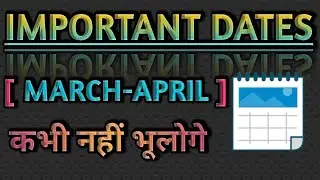 IMPORTANT DATES OF MARCH AND APRIL MONTHS | GK UPDATES | UPSC MPPSC SSC CGL RAILWAY | Hindi/English
