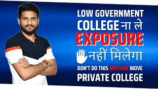 JEE Mains Counselling 2020 | Select Private college in comparison to low profile government college