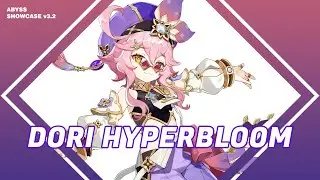 [Đ&Aacute;Y X&Atilde; HỘI] Dori Hyperbloom | Abyss Showcase | Genshin Impact 3.2