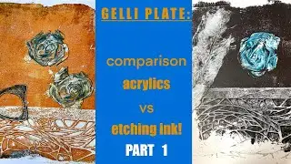 GELLI PLATE: comparison acrylics vs etching ink! *PART 1*