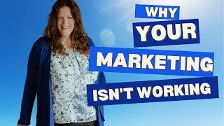 Why Your Marketing Isn't working